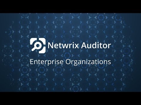 Enterprise-Grade Visibility with Netwrix Auditor