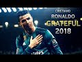 Cristiano ronaldo  grateful  skills  goals  2018