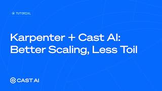 Karpenter + Cast AI: Better Scaling, Less Toil