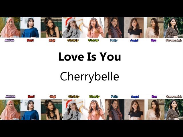 Cherrybelle - Love Is You ( Audio Lirik ) (Anisa,Devi,Gigi,Christy,Cherly,Felly,Angel,Ryn,Sarwendah) class=
