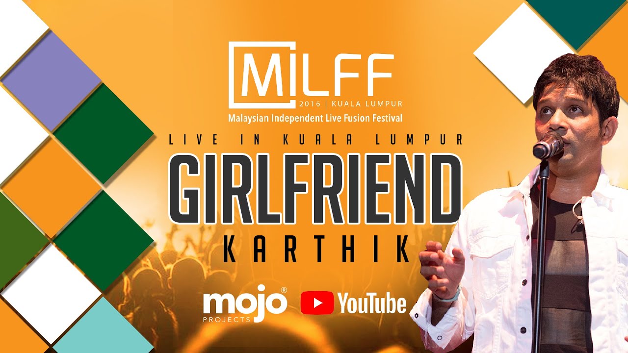 KARTHIK | GIRLFRIEND (Movie: BOYS) | #MILFF2016 LIVE IN KUALA LUMPUR KARTHIK | GIRLFRIEND (Movie: BOYS) | #MILFF2016 LIVE IN KUALA LUMPUR