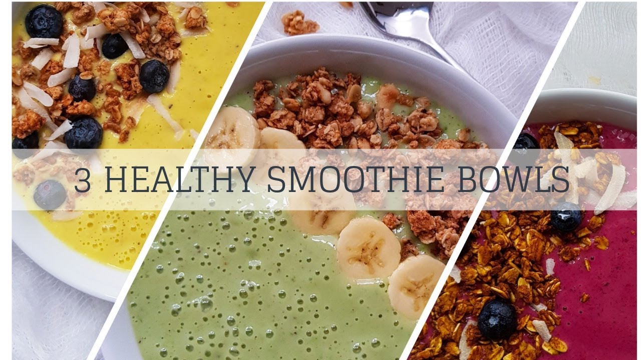 3 Healthy Smoothie Bowl Recipes YouTube