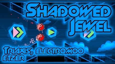 Shadowed Jewel by TriAxis, ElectroMoo, and Etzer (me)