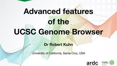 20181024 EMBL-ABR webinar: Advanced features of UCSC Genome Browser