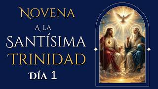 DÍA 1 NOVENA A LA SANTÍSIMA TRINIDAD / 22 de Mayo, 2026
