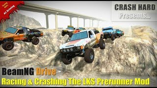 BeamNG Drive - Racing & Crashing The LKS Prerunner Mod (4k 60fps)