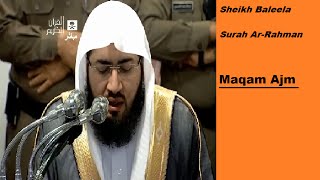 Sheikh Baleela | Amazing Surah Ar-Rahman | Maqam Ajm