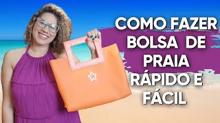 Como fazer BOLSA DE PRAIA rápido e fácil!