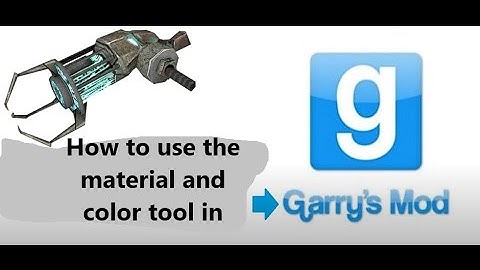 Gmod Tutorials: How to use material and color tools
