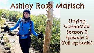 Ashley Rose Marisch | Full Episode | Staying Connected Season 2 Episode 3