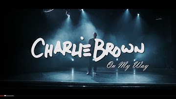 Charlie Brown - On My Way (Official Video)