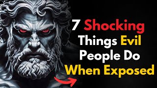 7 Things Evil People Do When They Know That You Know | STOIC PHILOSOPHY