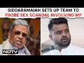 Karnataka sex scandal  siddaramaiah sets up team to probe sex scandal involving jds mp