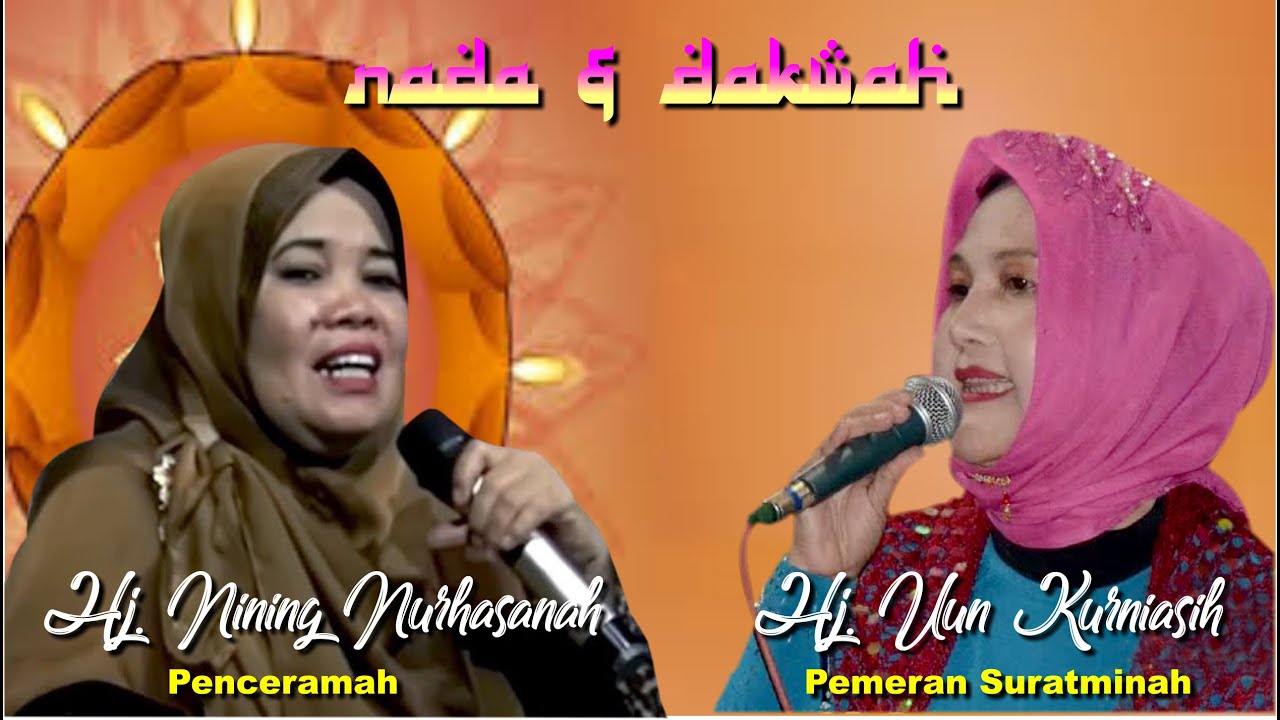 NADA & DAKWAH HJ. UUN KURNIASIH PEMERAN SURATMINAH & HJ. NINING NURHASANAH - INDRAMAYU