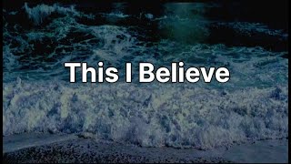 This I Believe (The Creed) - Hillsong United (with Lyrics)