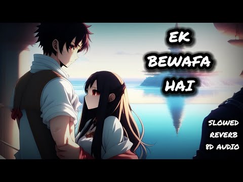 Mera dil jis dil pe fida hai l slowed reverb l ek bewafa hai slowed l