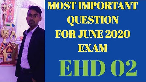 EHD -02 IMPORTANT QUESTION FOR JUNE EXAM 2020