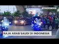 Rombongan Raja Salman Tiba di Hotel Raffles Jakarta - Live Report