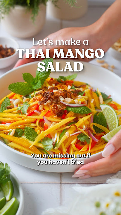 20 minute Thai Mango Salad 😍
