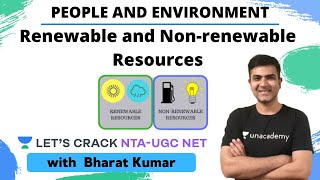 Renewable and Non-renewable Resources | People and Environment | NTA UGC NET Paper 1 | Kumar Bharat