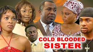 COLD BLOODED SISTER {ZACK ORJI,BUKKY WRIGHT, GEOGINA ONIOHA, BIMBO AKINTOLA} CLASSIC #movies #2024