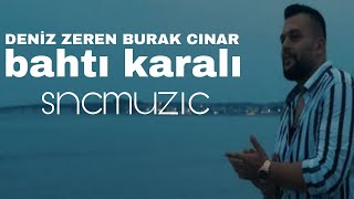 Deniz Zeren - Bahtı Karalı (Burak Çınar Remix) Resimi