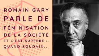 ROMAIN GARY contre la virilité. Quand SOUDAIN...