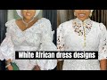 Beautiful african white dress designs and models for women lace asoebi white dress styles