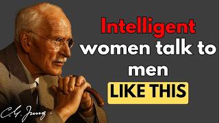 The powerful advice of Carl Gustav Jung: High-value women speak to men LIKE THIS