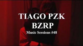 TIAGO PZK || BZRP Music Sessions #48 (Letra // Lyrics)