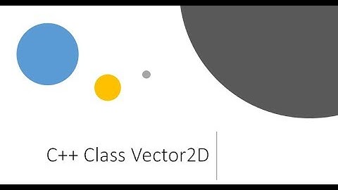Vector2D C++ class, part 1