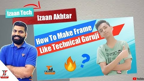How To Make Frame @TechnicalGuruji In Smartphone 🔥💻📷 | #izaantech