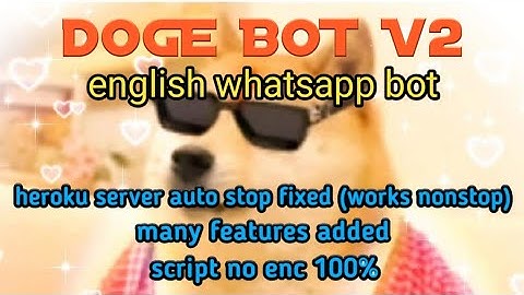 Doge Bot V2 | Whatsapp Bot Latest | Deploy to Heroku | Work Nonstop 24/7 | Sc no enc 100% | Xeon