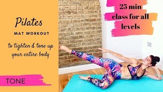 25 Minute Pilates Mat Workout to Tighten & Tone Up the Entire Body