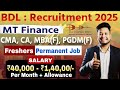 Freshers CMA, CA, MBA (F), PGDM(F) PSU/Govt. Job 2025 | BDL MT Finance Recruitment 2025
