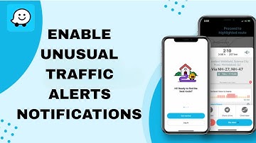 How To Enable Unusual Traffic Alerts Notifications On Waze App | Step By Step