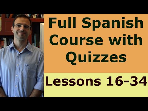 Full Spanish Course with Quizzes - Lessons 16-34