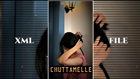 CHUTTAMALLE TREND XML FILE 💕📈|| NEW XML FILE 💥👀|| ALIGHT MOTION XML EDITZ | @the_chandan_editor
