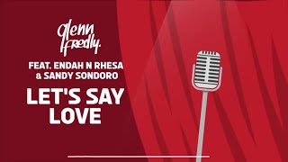 Glenn Fredly - Let'S Say Love Feat Endah N Rhesa & Sandhy Sondoro