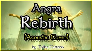 Angra - Rebirth (Acoustic Cover by Talles Cattarin)