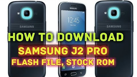 how to download samsung J2 pro flash file|stock rom