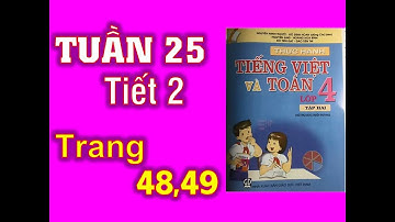 Thực hành Tiếng việt &Toán 4 Tuần 25 - Tiết 2 - Trang 48+49