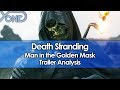 Death Stranding Man in the Golden Mask Trailer Analysis