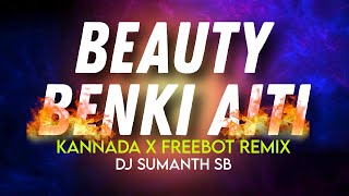 BEAUTY BENKI AITI KANNADA X FREEBOT REMIX DJ SUMANTH SB