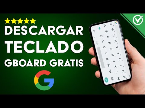 Descargar y Configurar el Teclado Gboard Gratis para Android - El Mejor Teclado de Google