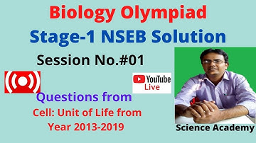 Session on Biology Olympiad: NSEB Question Discussion from Cell: Unit of Life from 2013-2019