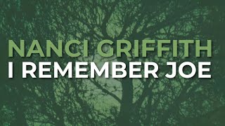 Watch Nanci Griffith I Remember Joe video