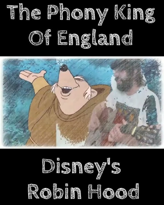 The Phony King Of England - A Song From Disney's Robin Hood