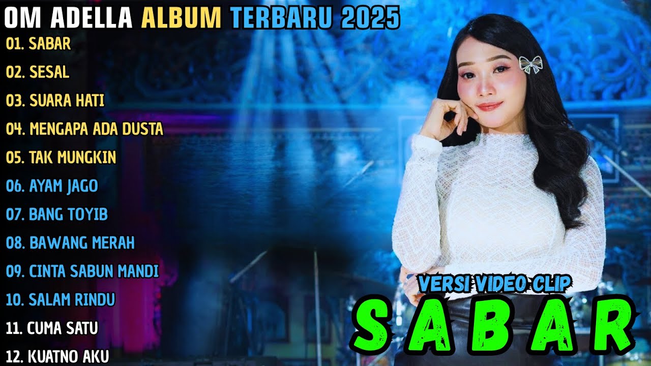 SABAR - SESAL - SUARA HATI ~ OM ADELLA ALBUM TERBARU 2025