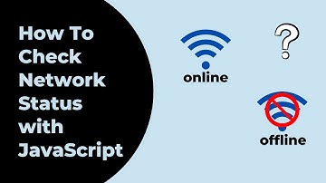 How To Check Network Status with JavaScript | Detect Online and Offline Status
